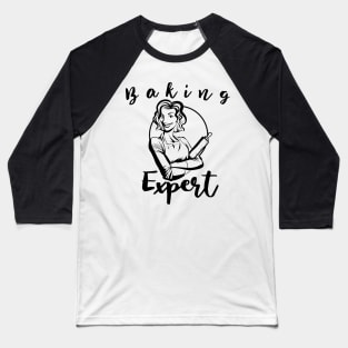 Baking expert Baseball T-Shirt